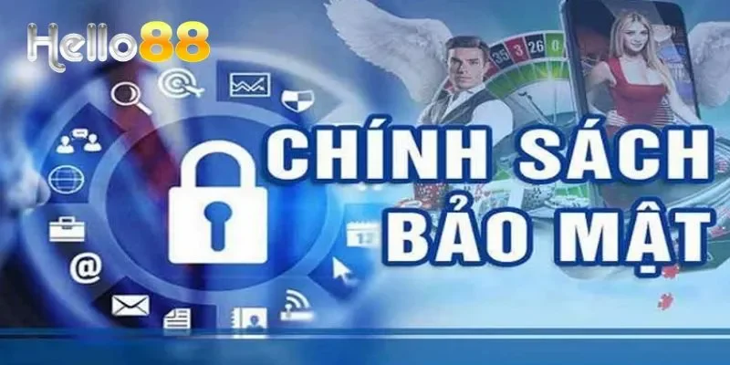 Chính sách bảo mật Hello88 về sự an toàn của người dùng