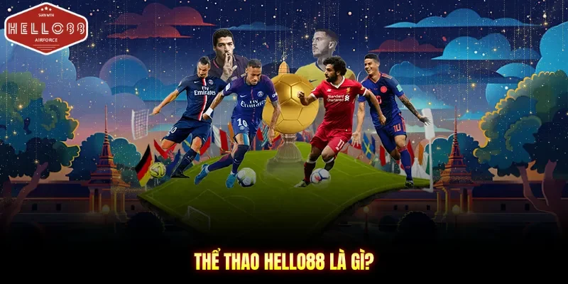 Thể thao Hello88 là gì?
