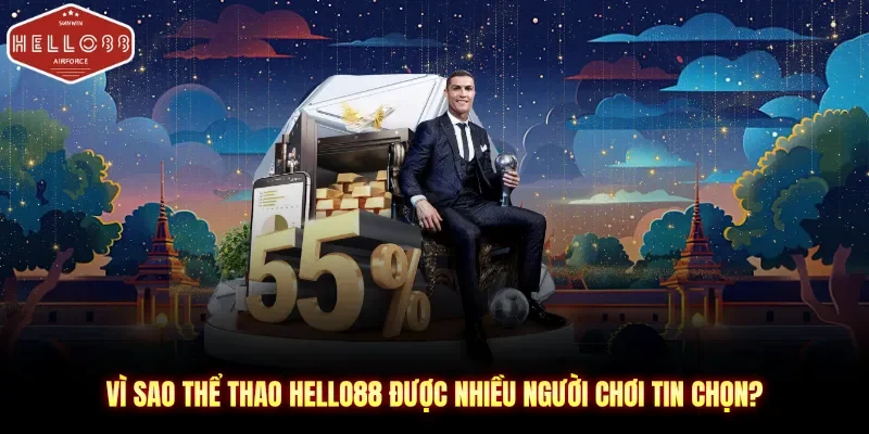 Vì sao thể thao Hello88 được nhiều người chơi tin chọn?